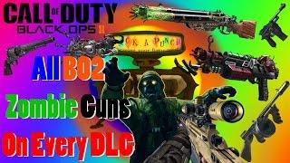 All Pack a Punched Black Ops 2 Zombie Guns Including Every DLC Weapon