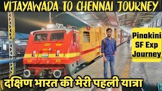 Vijayawada to Chennai Central Pinakini SF Express Full Journey Best Train to South India