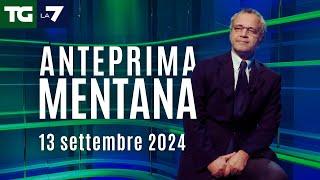 Lanteprima di #Mentana del Tg La7 del 13 settembre 2024