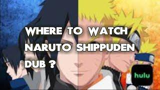 Where To Watch Naruto Shippuden Dub? ALL WAYS to DO IT