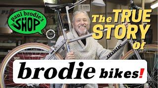 The TRUE Story of brodie bikes  Paul Brodies Shop