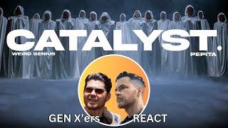 GEN Xers REACT  Catalyst  Weird Genius featuring Pepita