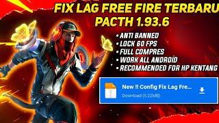 FIX LAG FREE FIRE 1.93.6 UPDATE  CONFIG ANTI PATAH PATAH RAM 2GB FF  CONFIG FIX LAG FF 60 FPS