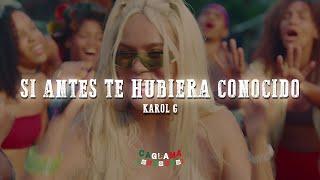 KAROL G - Si Antes Te Hubiera Conocido LetraLyrics