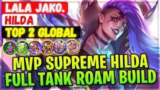 Supreme Hilda Roaming MVP Full Tank Build  Top Global Hilda  Lala Jako. - Mobile Legends Gameplay