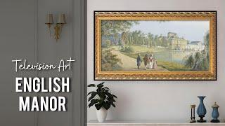 English Manor Vintage Art  Turn your TV into Art  Subscribe Now For All New Releases &  Updates