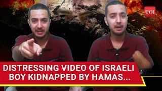 Hell Israeli Boy Kidnapped From Nova Music Festival In New Hamas Video I Watch