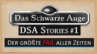 DSA Stories #1 - Der größte FAIL unserer gesamten Das Schwarze Auge Geschichte