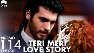 Teri Meri Love StoryEP 114 PromoTurkish DramaCan Yaman l In Spite of LoveUrdu Dubbing  QE1