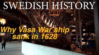 That is why the Vasa ship sank on its maiden voyage in 1628