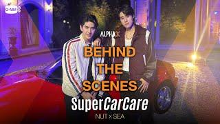 Eng Sub BEHIND THE SCENES SuperCarCare Covered by “NutxSea”  ALPHA X