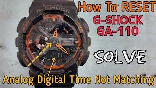 How To Reset Casio G Shock GA-110 Watch  G Shock Analog and Digital Display Not Matching