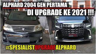 ALPHARD 2004 DI UPGRADE KE ALPHARD 2021  MEMANG BISA ?? SIMAK SAMPAI HABIS ‼️