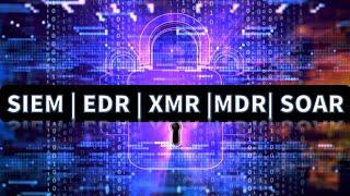 SIEM EDR XDR MDR & SOAR  Cybersecurity Tools and Services  Threat Monitoring