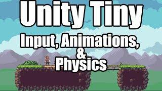 Unity Tiny - How to add Input Physics and Animations   #03