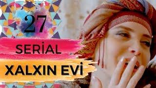 Xalxın evi 27-ci bolum