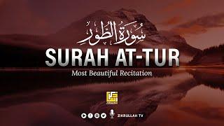Calm your soul through Stunning recitation of Surah At-Tur سورة الطور  Zikrullah TV