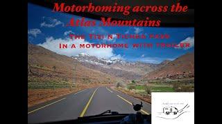 Driving one of Moroccos most dangerous passes the Tizi n Tichka pass in a motorhome with trailer