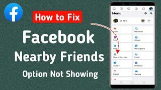 How To Fix Facebook Nearby Friends Option Not Showing 2024  Nearby Friends Facebook Not Working