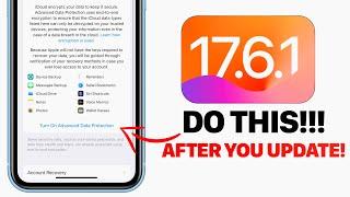 iOS 17.6.1 - DO This IMMEDIATELY After You Update