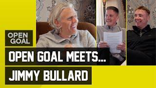 JIMMY BULLARD  Open Goal Meets... Premier League Hero Si Ferry & Slaney Chat About Jimmys Career