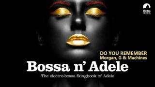 Dont You Remember? - Bossa n Adele - The Sexiest Electro-bossa Songbook of Adele