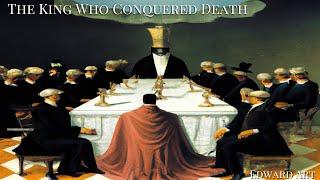 The King Who Conquered Death - Edward Art Neville Goddard Inspired