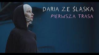 Daria ze Śląska - Pierwsza Trasa