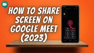 How To Share Screen On Google Meet On iPhone & Android 2023 