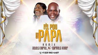 FEL POU MWEN PAPA REMIX - AQUELA  Dorvil feat CARMELA Anger