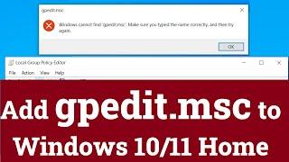 gpedit.msc Local Group Policy Editor missing {Add gpedit.msc to Windows 10 &  Windows 11 Home}