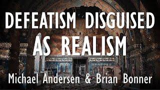 Michael Andersen & Brian Bonner - A Conspiracy of Defeatism by Media & Analysts Disguised as Realism