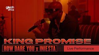 King Promise   How Dare You x Iniesta Live Performance  Glitch Sessions