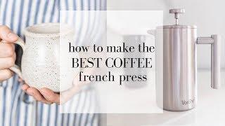 How to Make the Best Coffee  FRENCH PRESS COFFEE