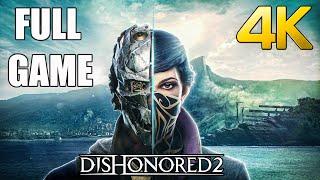 Dishonored 2  Full Game Walkthrough  4K 60FPS PC ULTRA SETTINGS  No Commentary