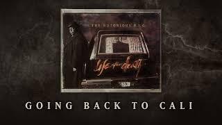 The Notorious B.I.G. - Going Back to Cali Official Audio