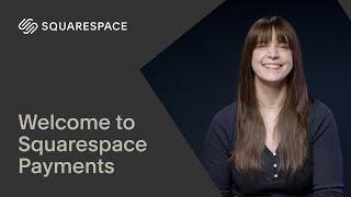 Welcome to Squarespace Payments  Squarespace Tutorial