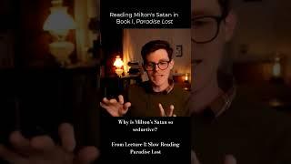 Why is Miltons Satan So Seductive?