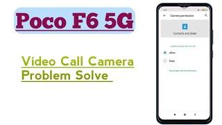 Poco F6 5G  How To Solve Video Call Camera Problem