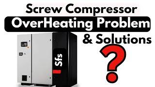 Screw Compressor Over-Heating Problem  Screw Air Compressor Oil Overheating Problem