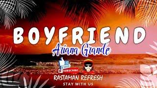 Ariana Grande Social House - Boyfriend LYRICSLIRIK