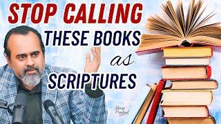 Stop calling these as scriptures  Acharya Prashant with Ahimsa Fellows 2023