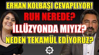 KAÇIRMAYIN RUH NEREDE? NEDEN TEKAMÜL EDİYORUZ?  Mukaddes Pekin Başdil & Erhan Kolbaşı