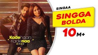 Singga  Singga Bolda  Mahira Sharma  Kade Haan Kade Naa  Latest Punjabi Songs 2021