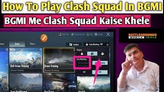 How To Play Clash Squad In BGMI  Battleground Mobile India Me Clash Squad Kaise Khele #bgmi #pubg