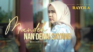 Rayola - Mande Nan Denai Sayang Official Music Video