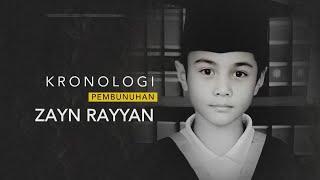 KRONOLOGI Pembunuhan Zayn Rayyan