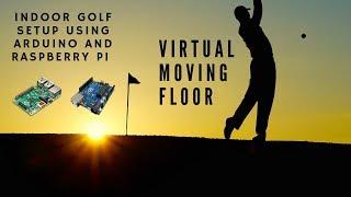 Golf using arduino and pi - virtual moving floor