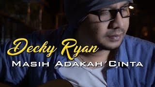 DECKY RYAN - MASIH ADAKAH CINTA  MUCHSIN ALATAS COVER