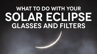 Dont throw your solar eclipse glasses Things you can do with solar eclipse glasses and filters